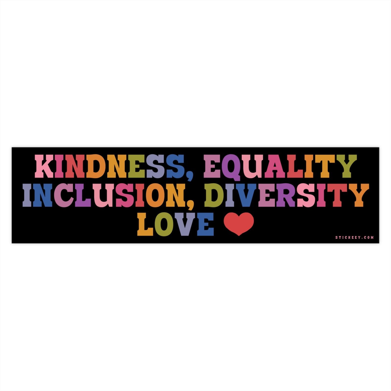 Kindness Equality Inclusion Diversity Love Bumper Sticker