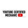 Youtube Certified Mechanic Bumper Sticker