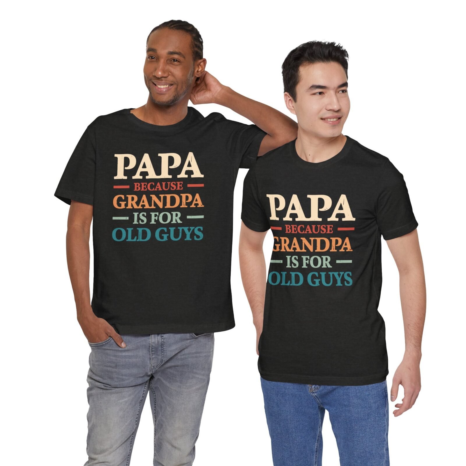 Papa Because Grandpa Is for Old Guys Shirt