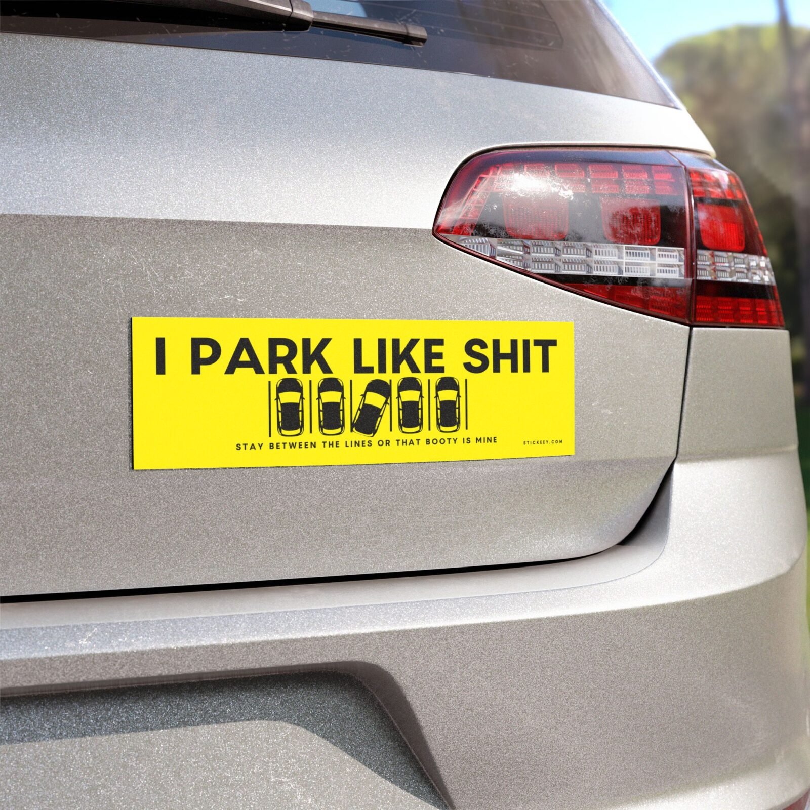I Park Like Shit Stay Between The Lines Or That Booty Is Mine Magnet sticker