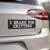 I Brake For Critters Magnet Sticker