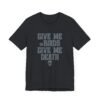 Give Me Birds or Give Me Death Shirt