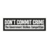 Don't Commit Crime The Government Dislikes Competition Magnet sticker