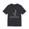 Sometimes You Just Have To Say Cluck It And Walk Away Shirt