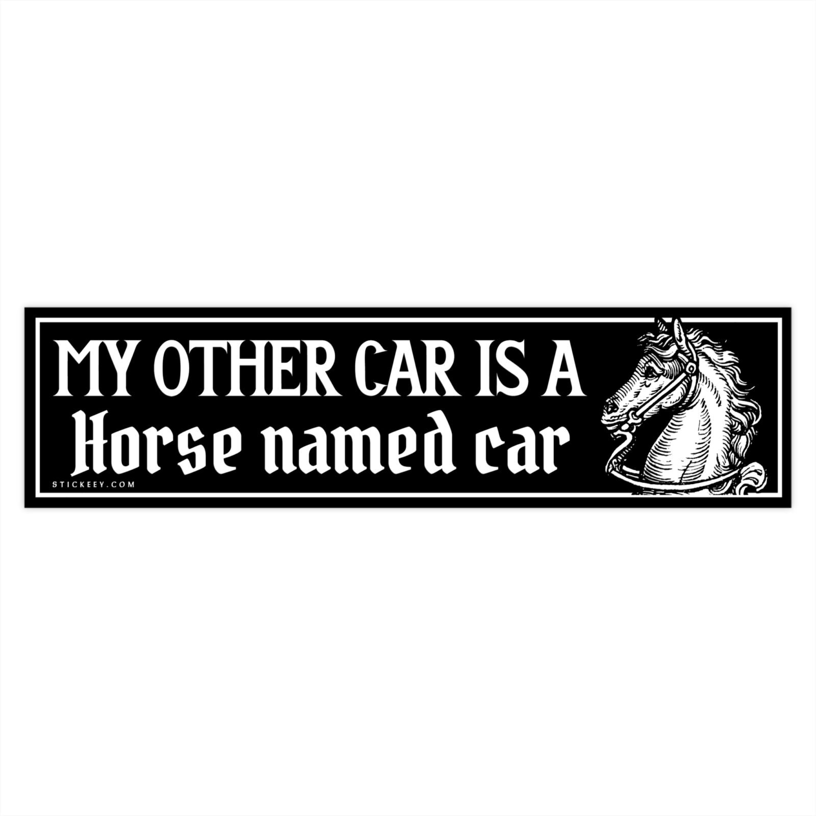 My Other Car Is A Horse Named Car Bumper Sticker