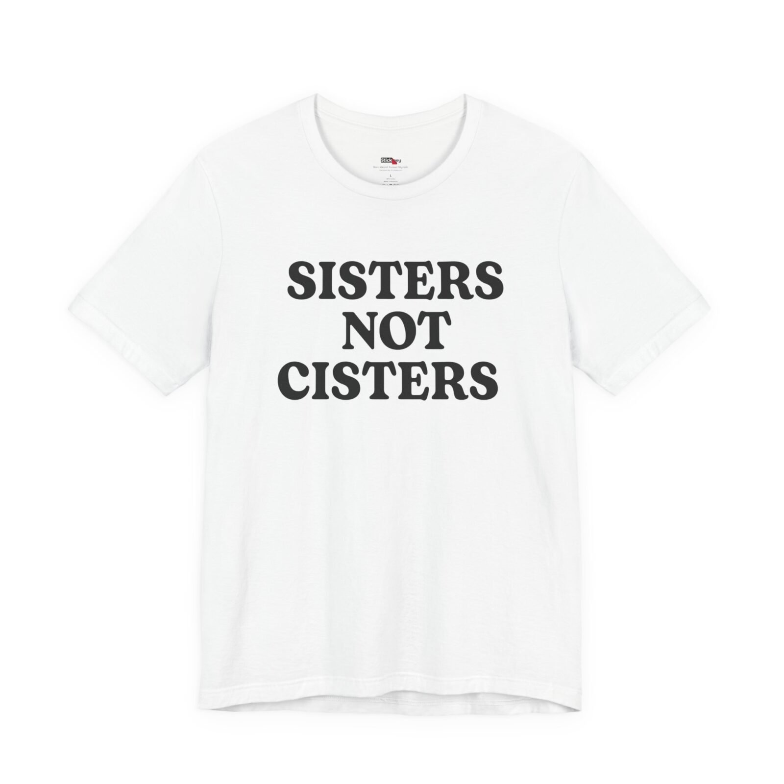 Sisters Not Cisters Shirt