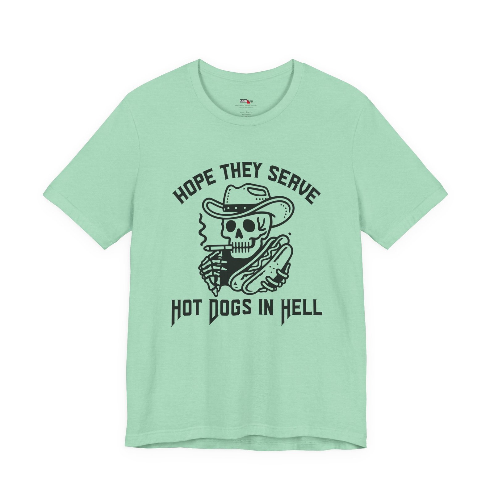 Hope They Serve Hot Dogs In Hell Shirt