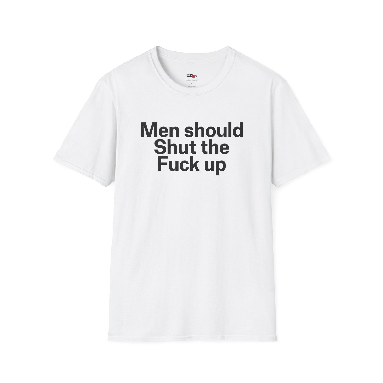 men should shut the fuck up shirt