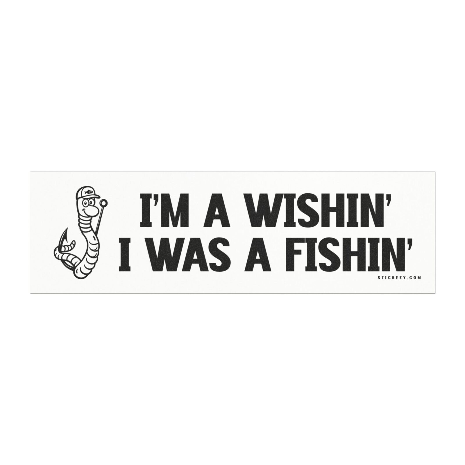 I'm A Wishin' I Was A Fishin' Magnet Sticker