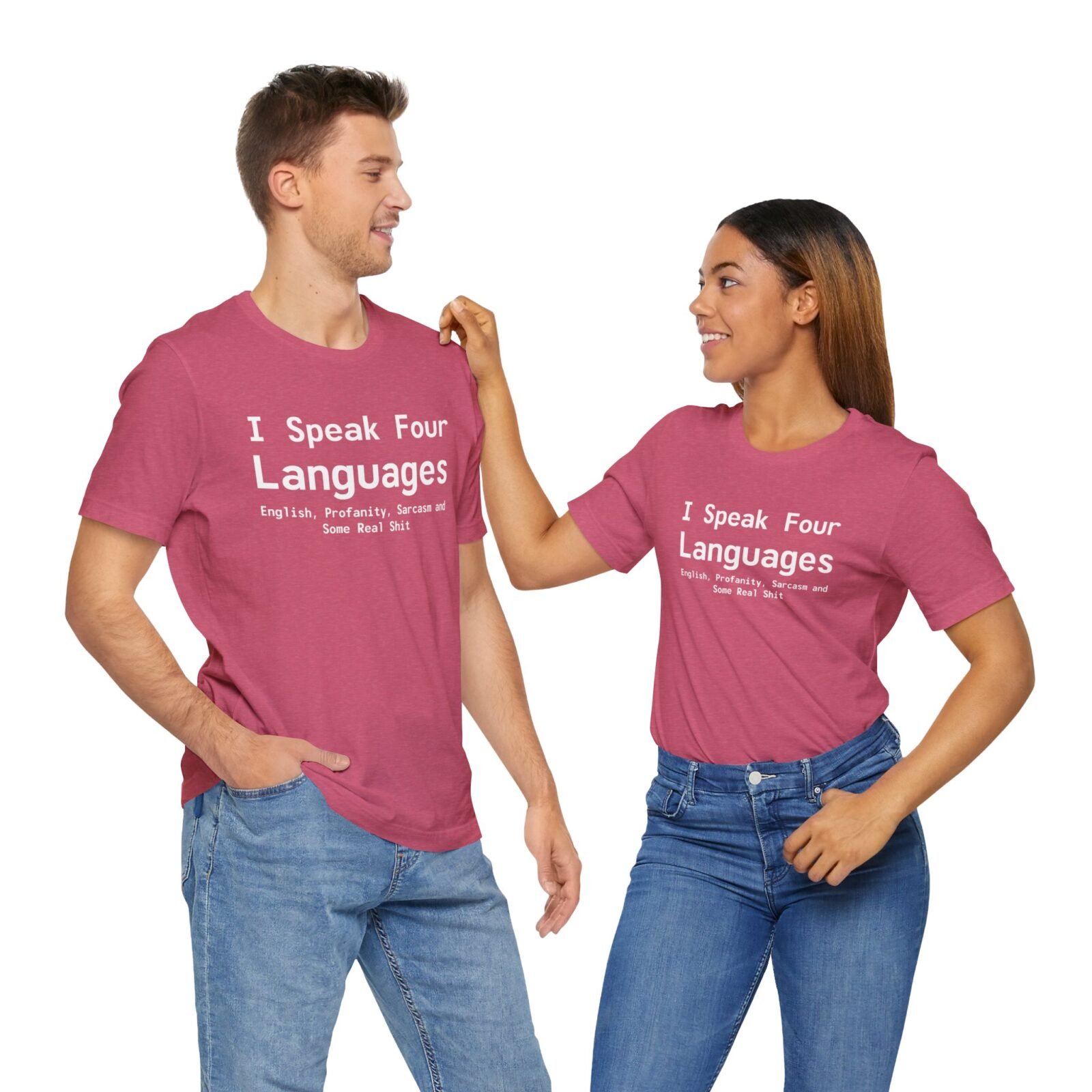 I Speak Four Languages English, Profanity, Sarcasm and Some Real Shit Shirt
