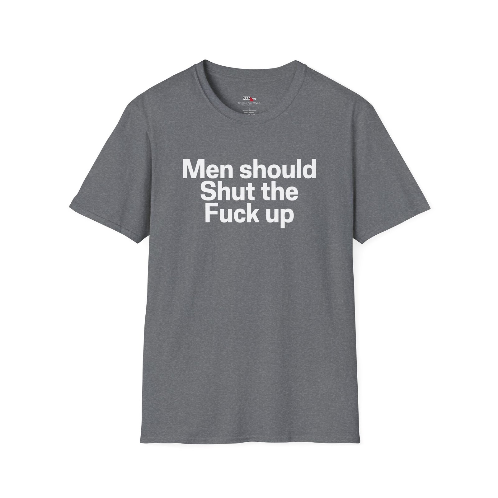men should shut the fuck up shirt