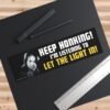 Lana Del Rey KEEP HONKING! I'm Listening to Let The Light In! Bumper Sticker