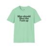 men should shut the fuck up shirt