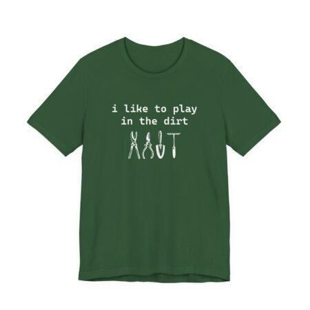 I Like To Play In The Dirt Shirt