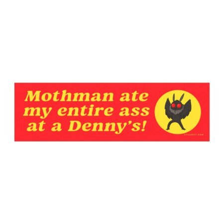 Mothman Ate My Entire Ass at a Denny’s Funny Mothman Magnet Sticker