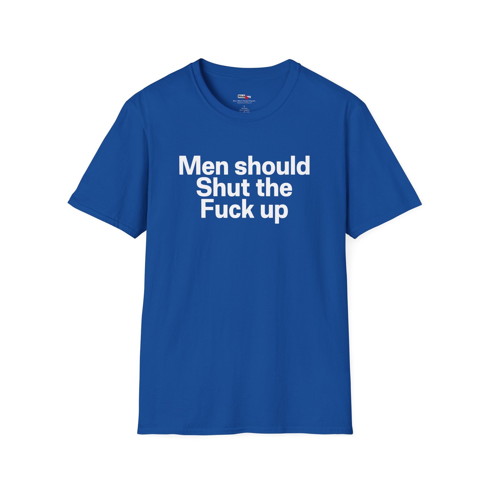 men should shut the fuck up shirt