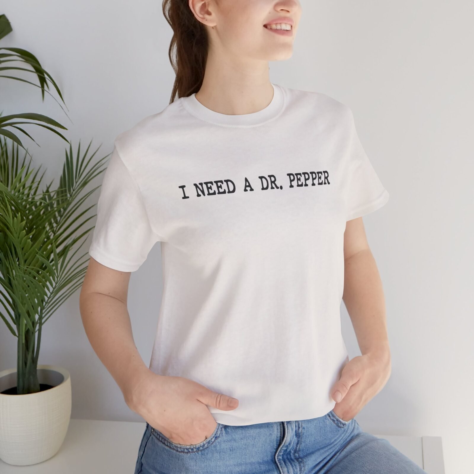 I Need A Dr. Pepper T-Shirt