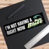 I'm Not Having a Baja Blast Right Now Bumper Sticker