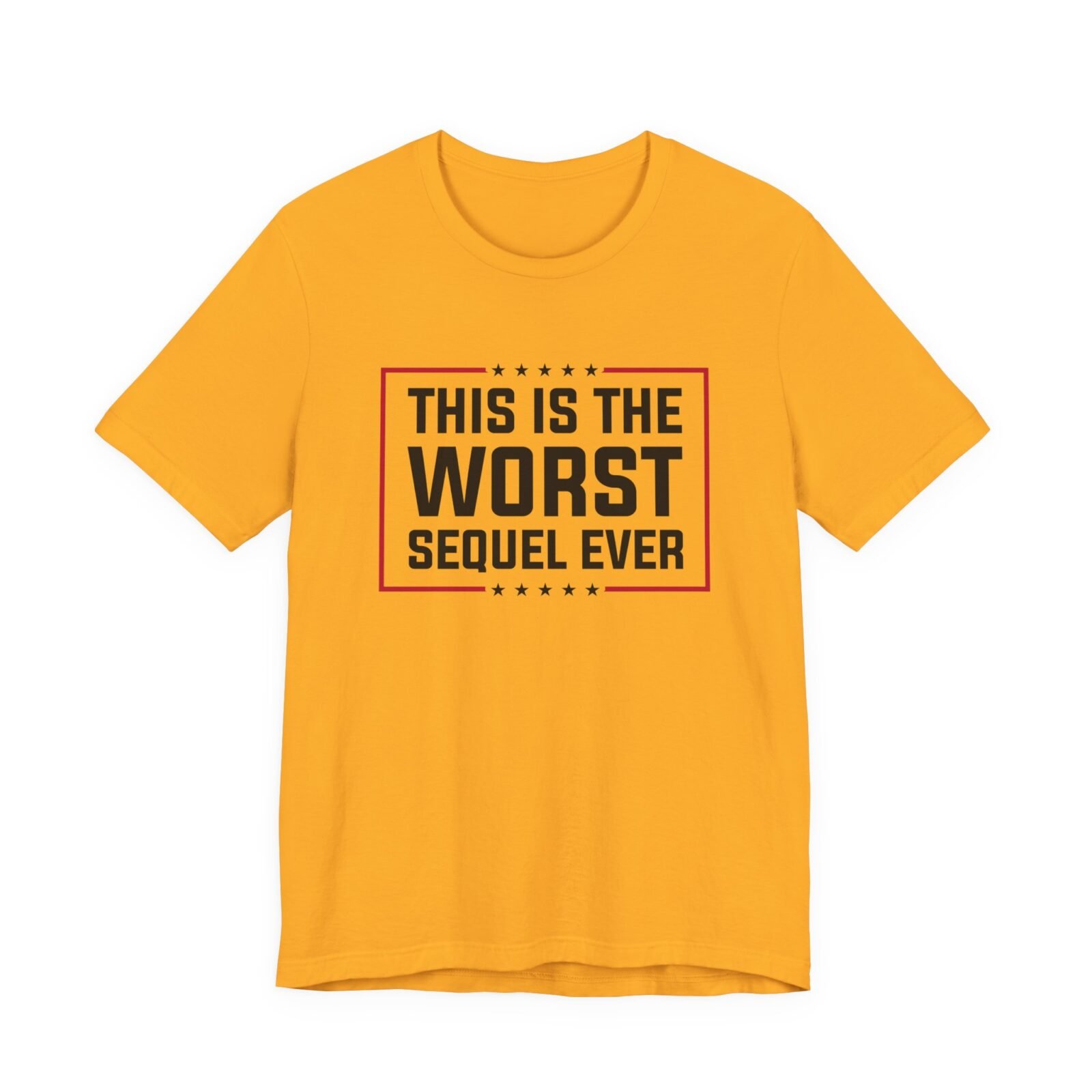 This Is The Worst Sequel Ever shirt