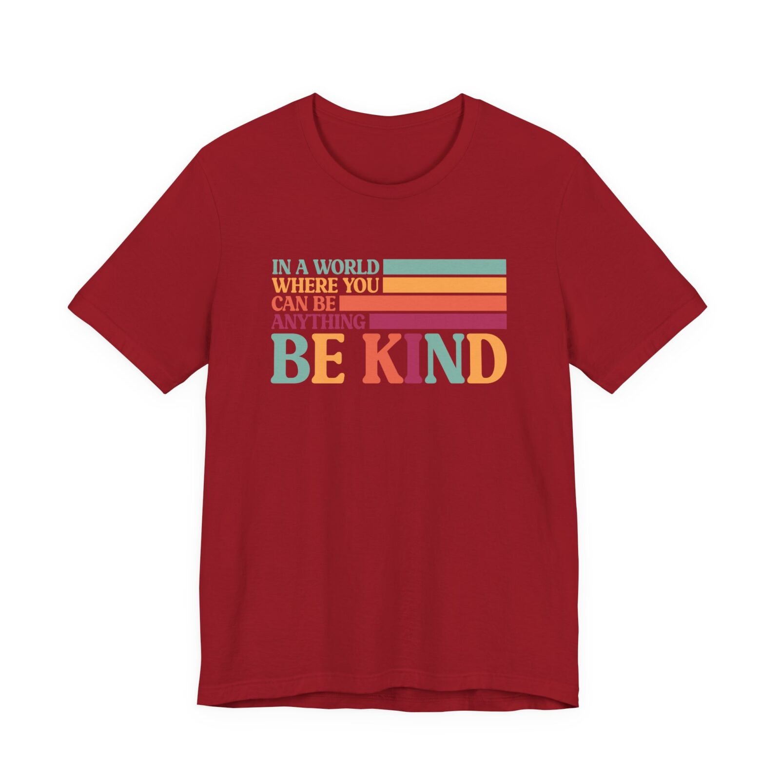 In A World Where You Can Be Anything Be Kind Shirt