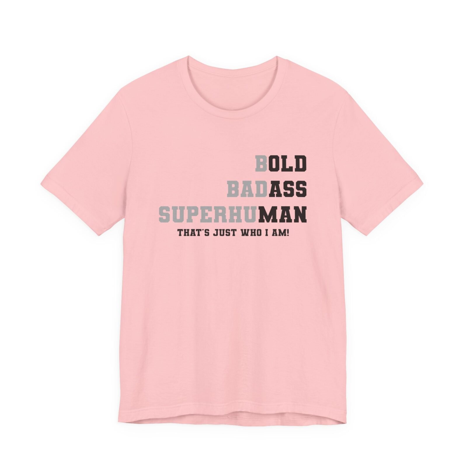 Bold Badass Superhuman That's Just Who I Am shirt