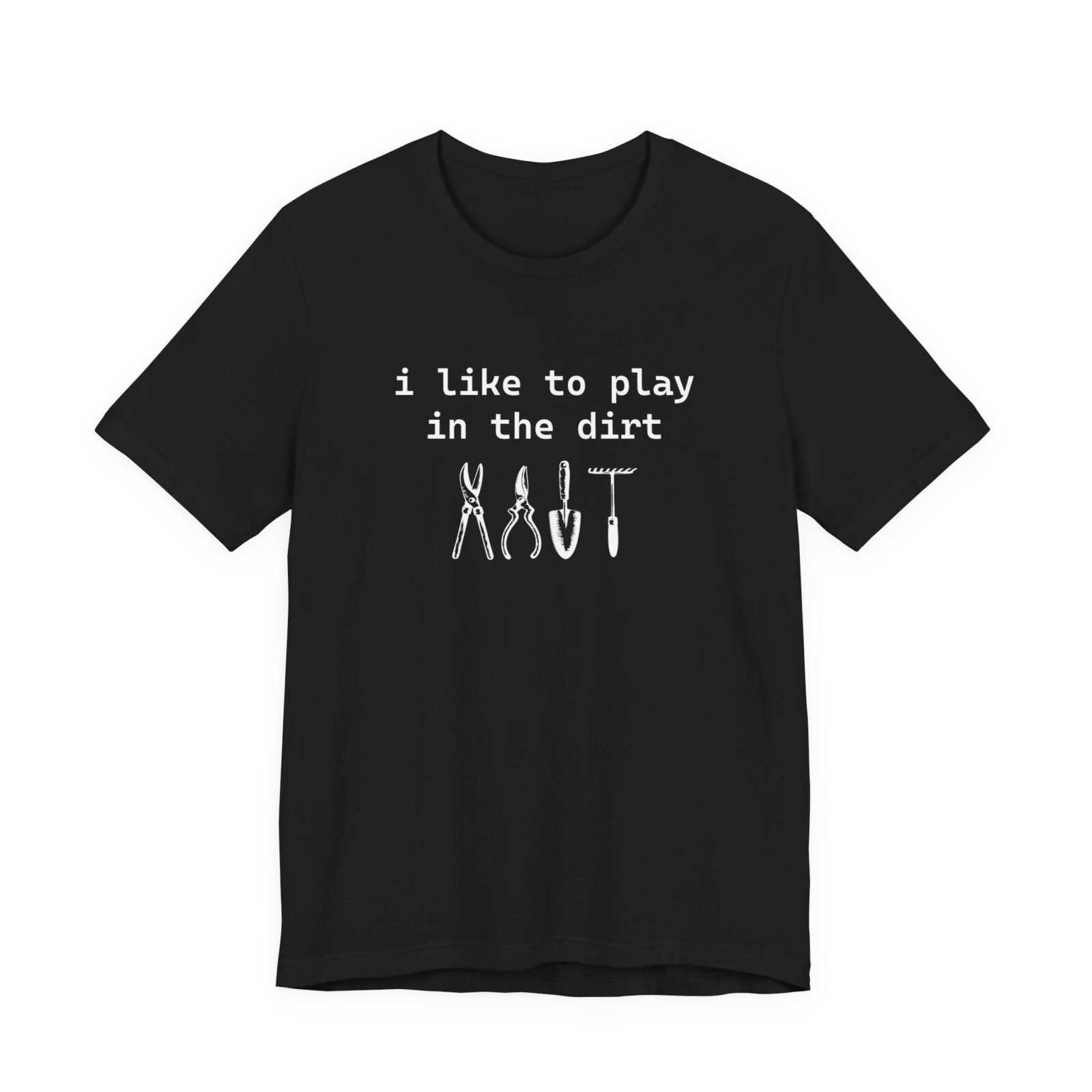 I Like To Play In The Dirt Shirt