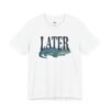 Later Gator Funny Alligator T-Shirt