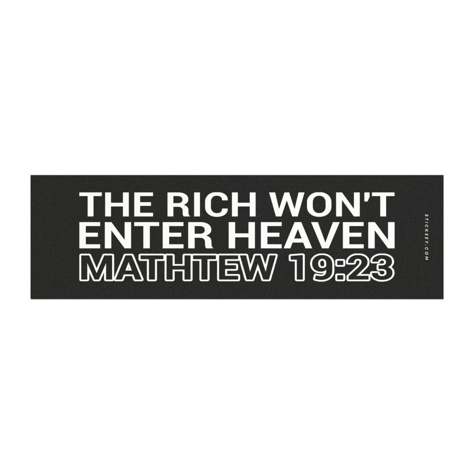 The Rich Won't Enter Heaven Matthew 19:23 Magnet Sticker