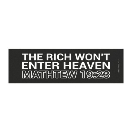 The Rich Won't Enter Heaven Matthew 19:23 Magnet Sticker
