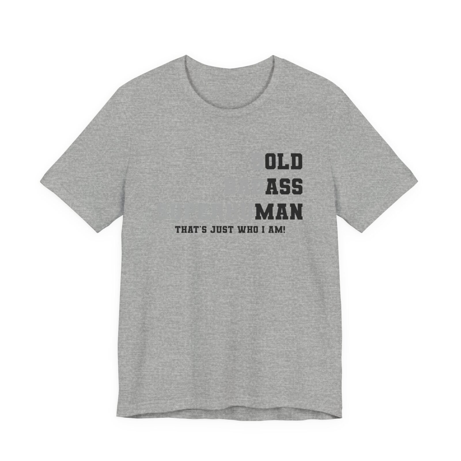 Bold Badass Superhuman That's Just Who I Am shirt