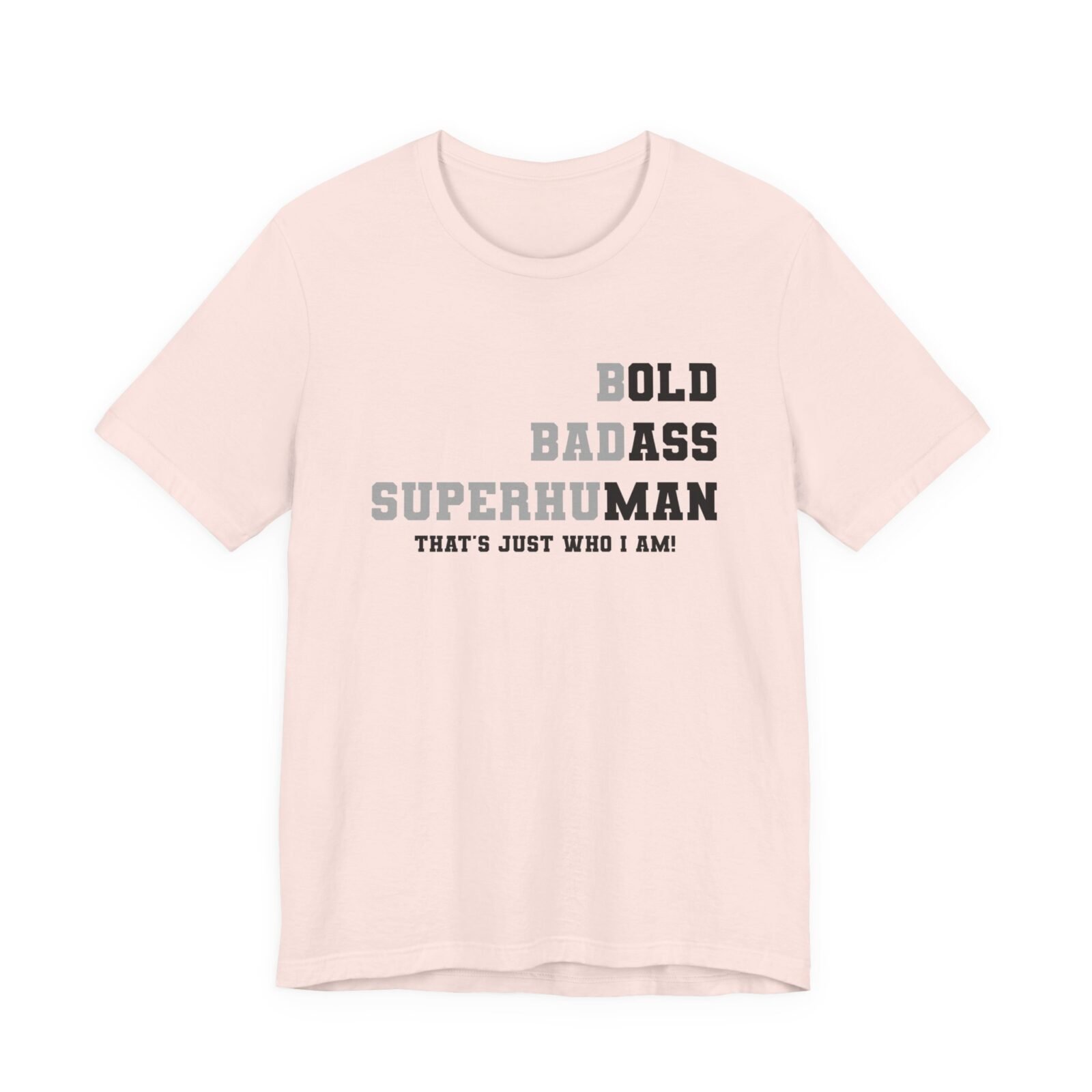 Bold Badass Superhuman That's Just Who I Am shirt