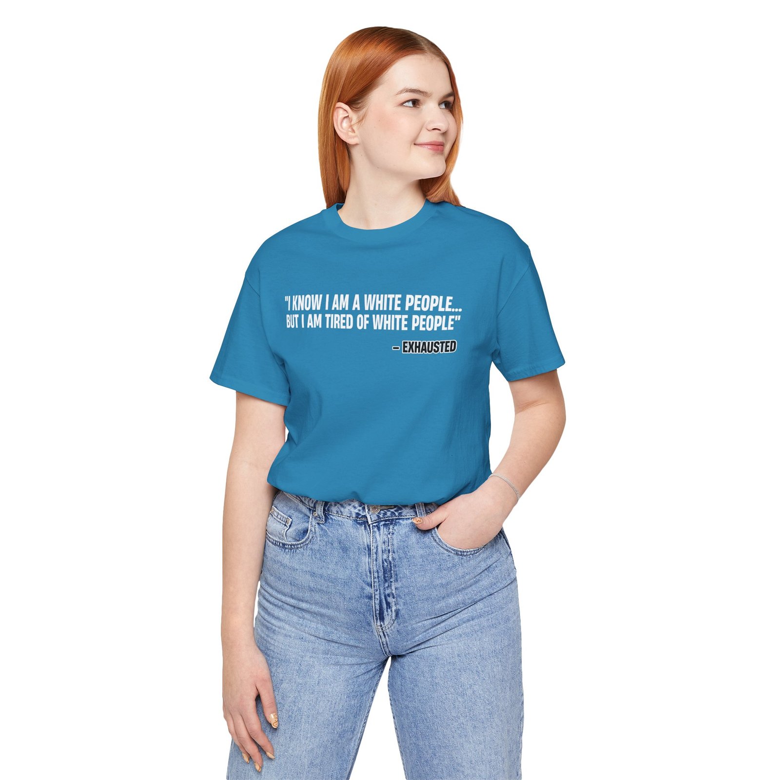 I Know I'm White But I'm Tired of White People Funny Shirt