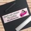Don't Ask Where I'm Going Insane Bumper Sticker