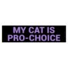 My Cat is Pro-Choice Bumper Sticker