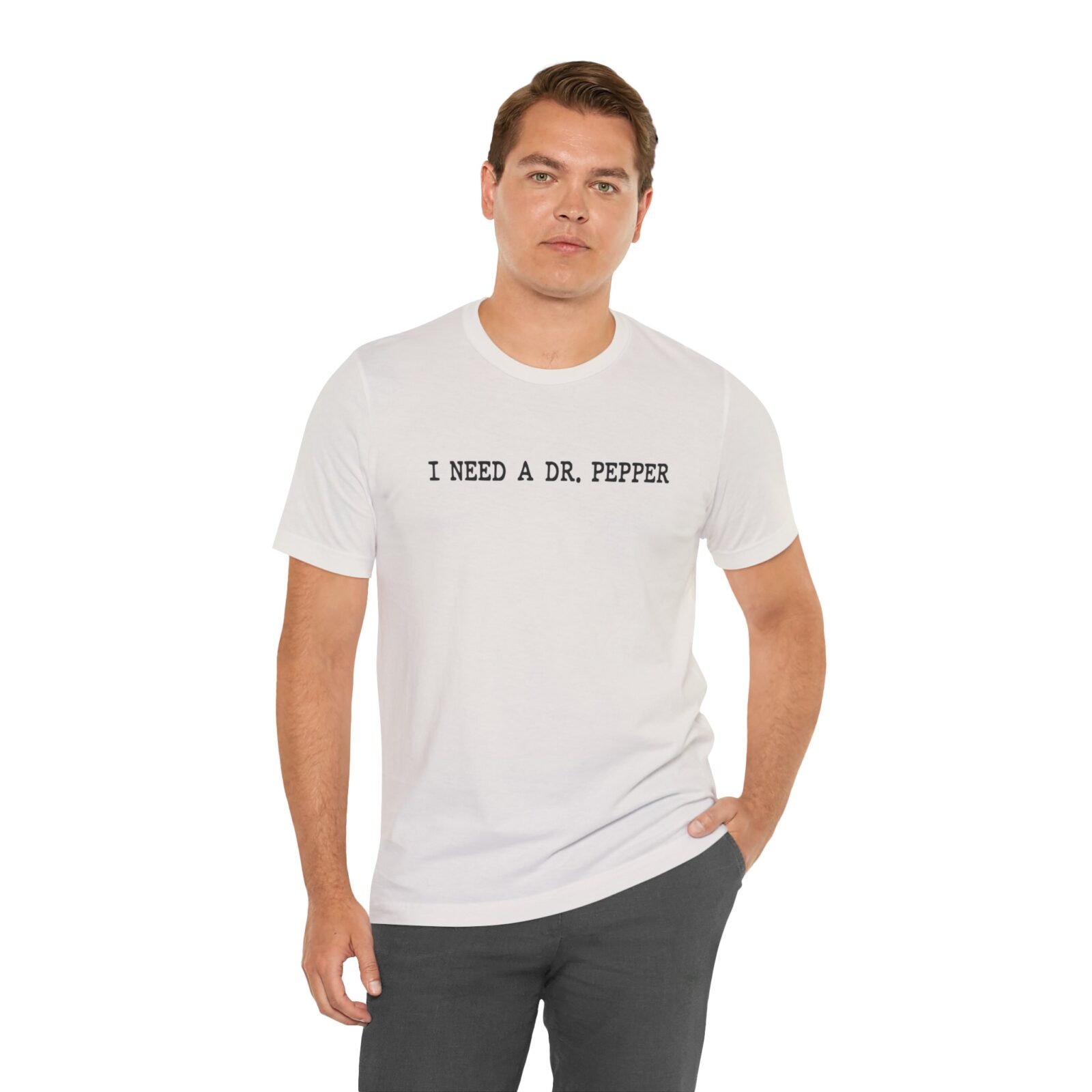 I Need A Dr. Pepper T-Shirt