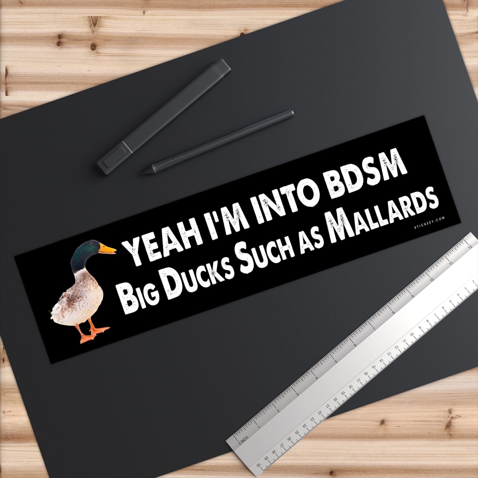 Yeah I'm Into BDSM Big Ducks Such As Mallards Bumper Sticker