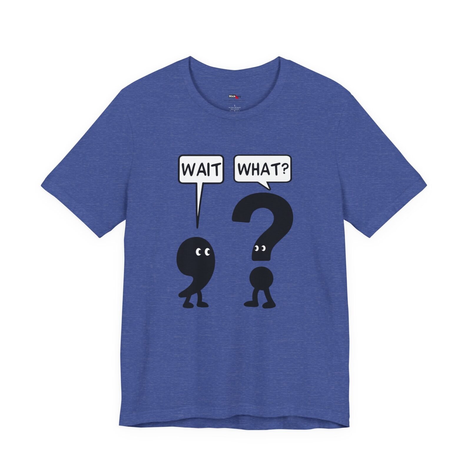 Wait What? shirt
