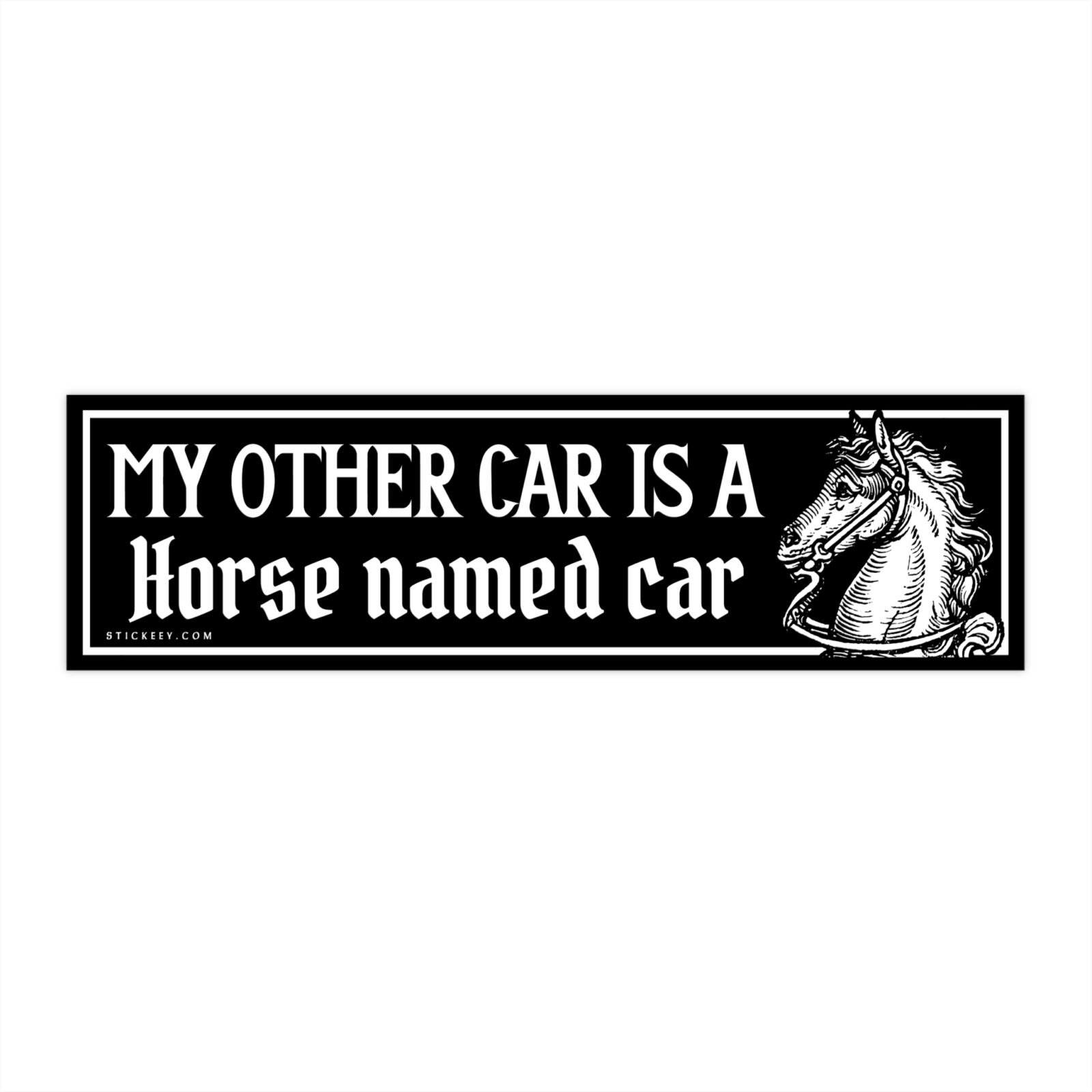 My Other Car Is A Horse Named Car Bumper Sticker