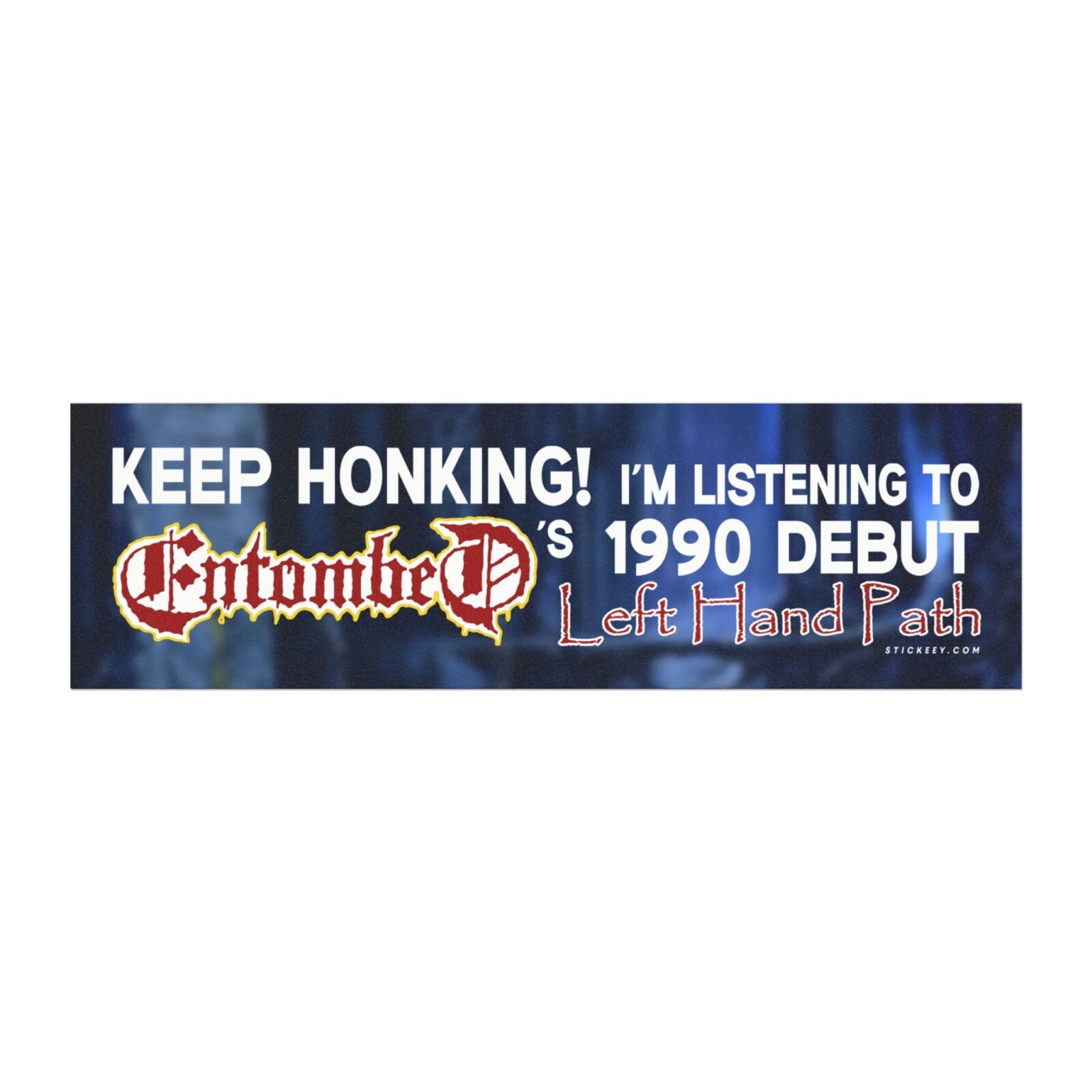 Keep Honking Im Listening To Entombed 1990 Debut Left Hand Path Magnet Sticker
