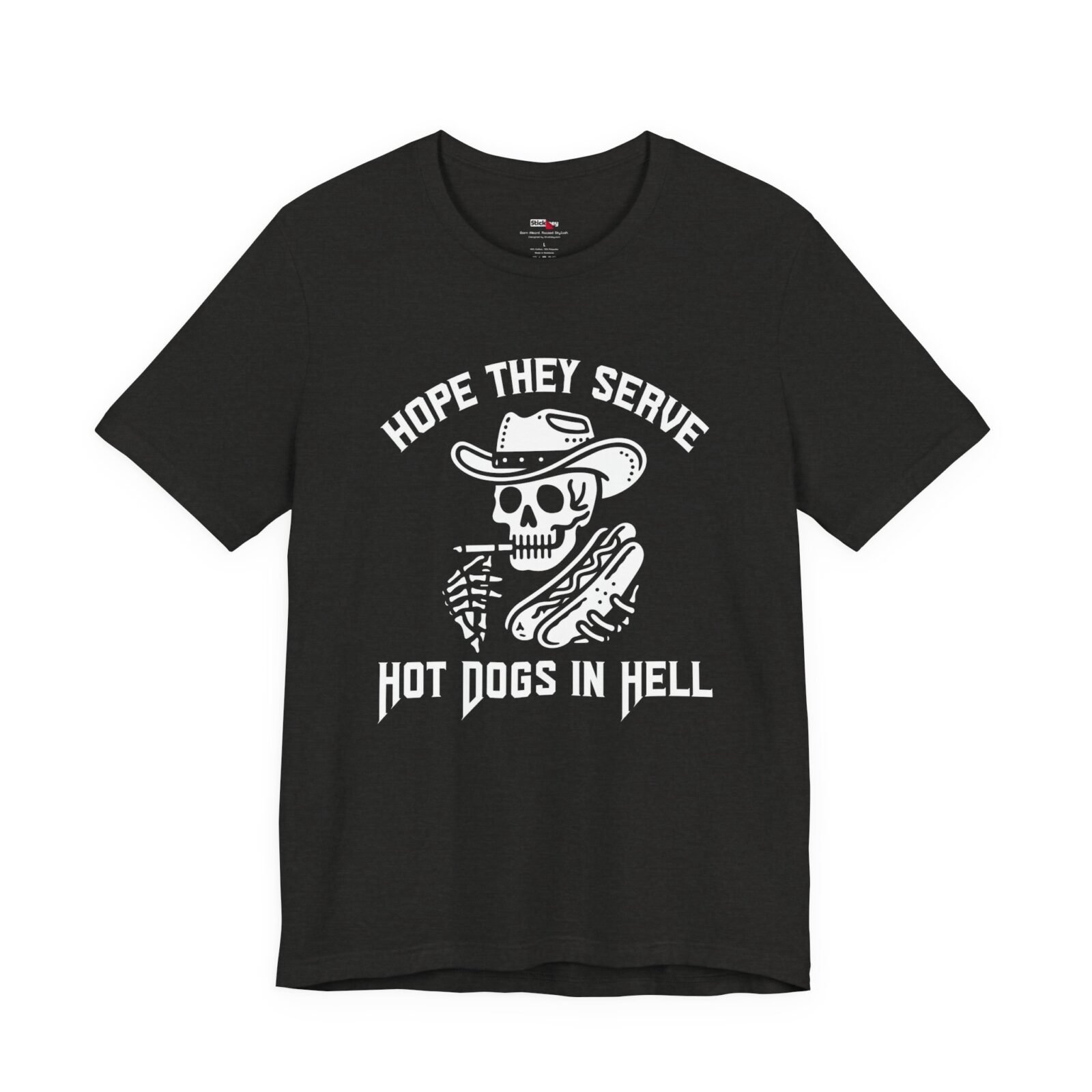 Hope They Serve Hot Dogs In Hell Shirt