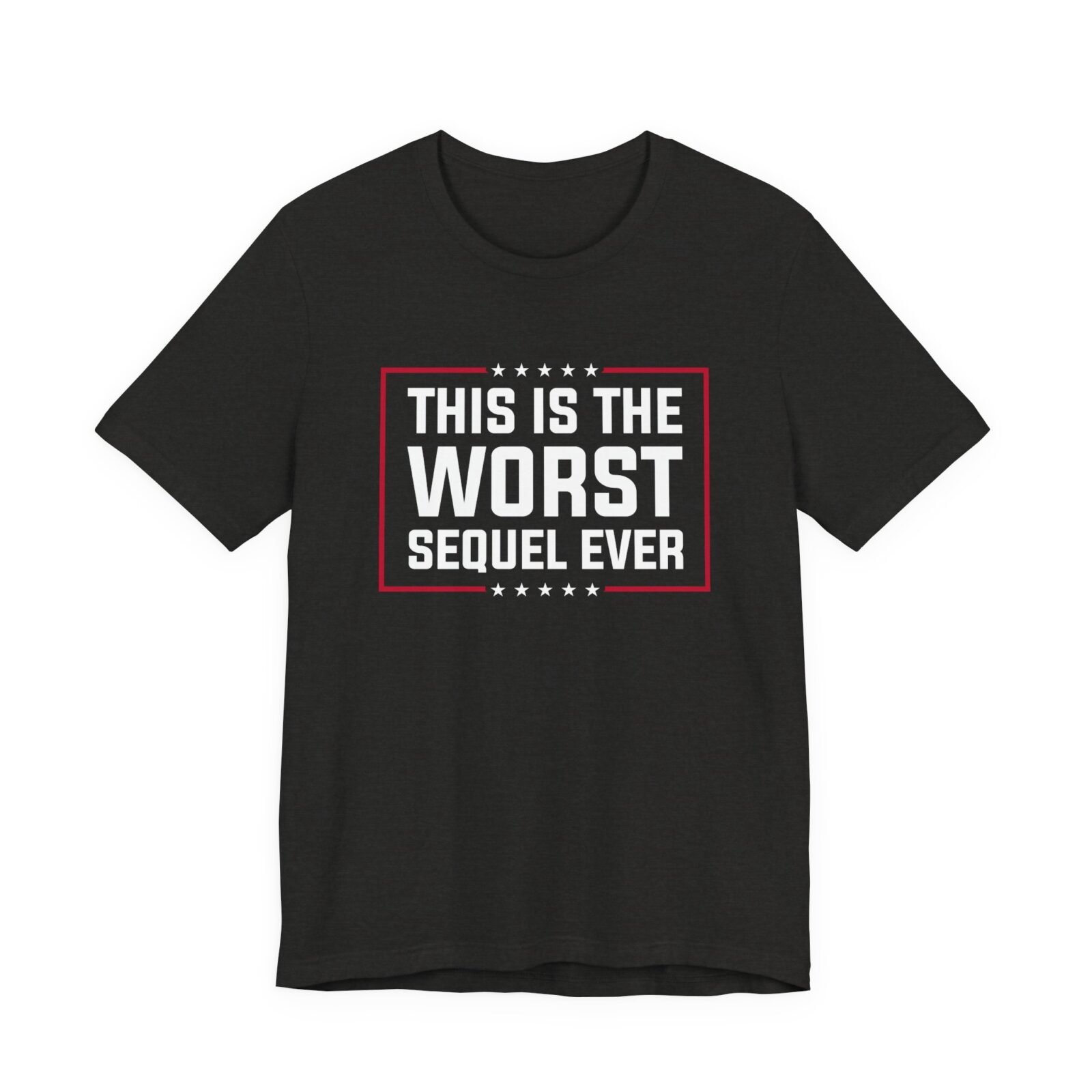 This Is The Worst Sequel Ever shirt
