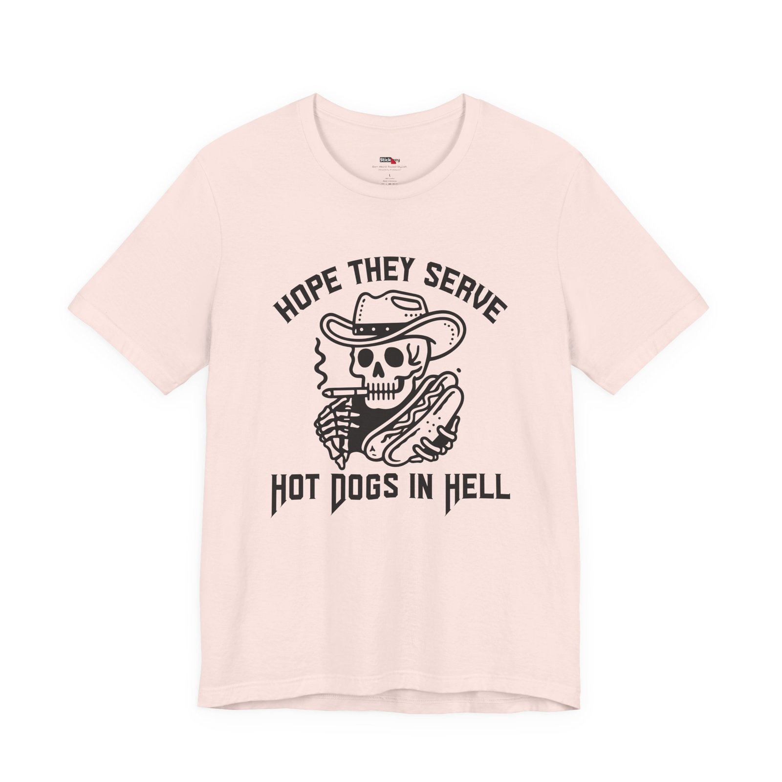 Hope They Serve Hot Dogs In Hell Shirt