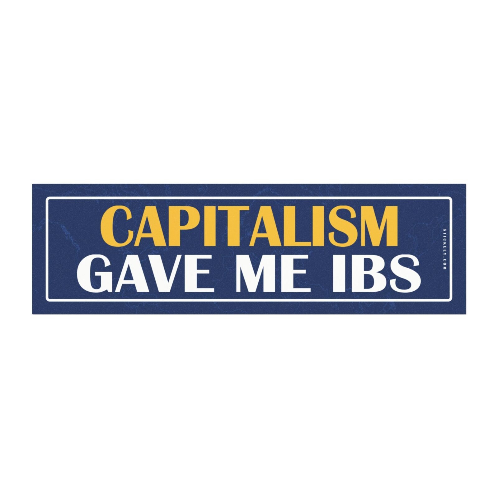 Capitalism Gave Me IBS Magnet Sticker