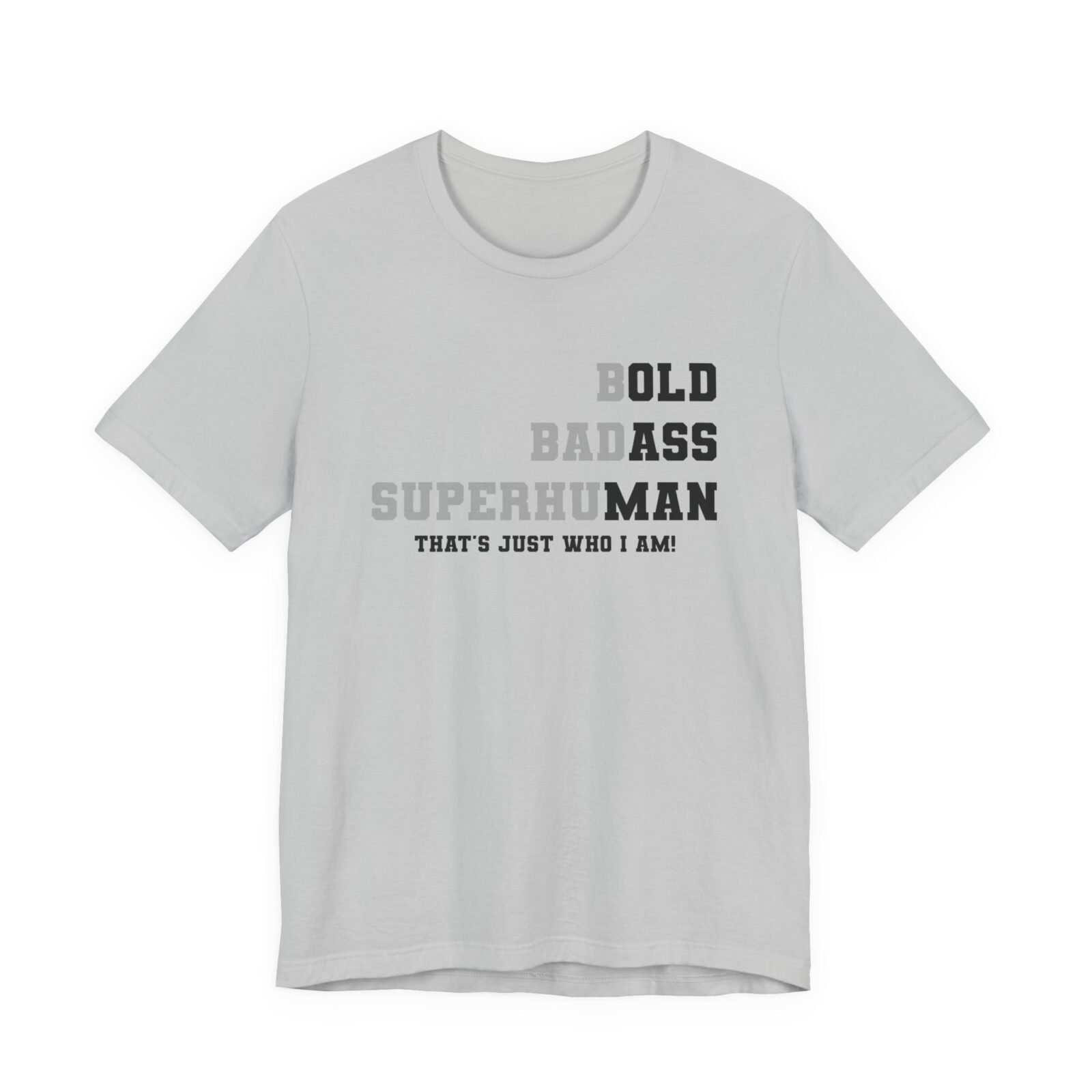 Bold Badass Superhuman That's Just Who I Am shirt