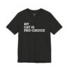 My Cat is Pro-Choice shirt