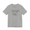I Like To Play In The Dirt Shirt