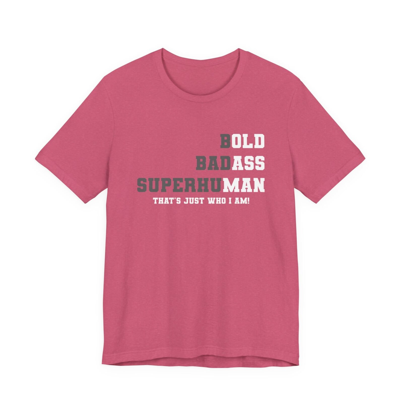 Bold Badass Superhuman That's Just Who I Am shirt