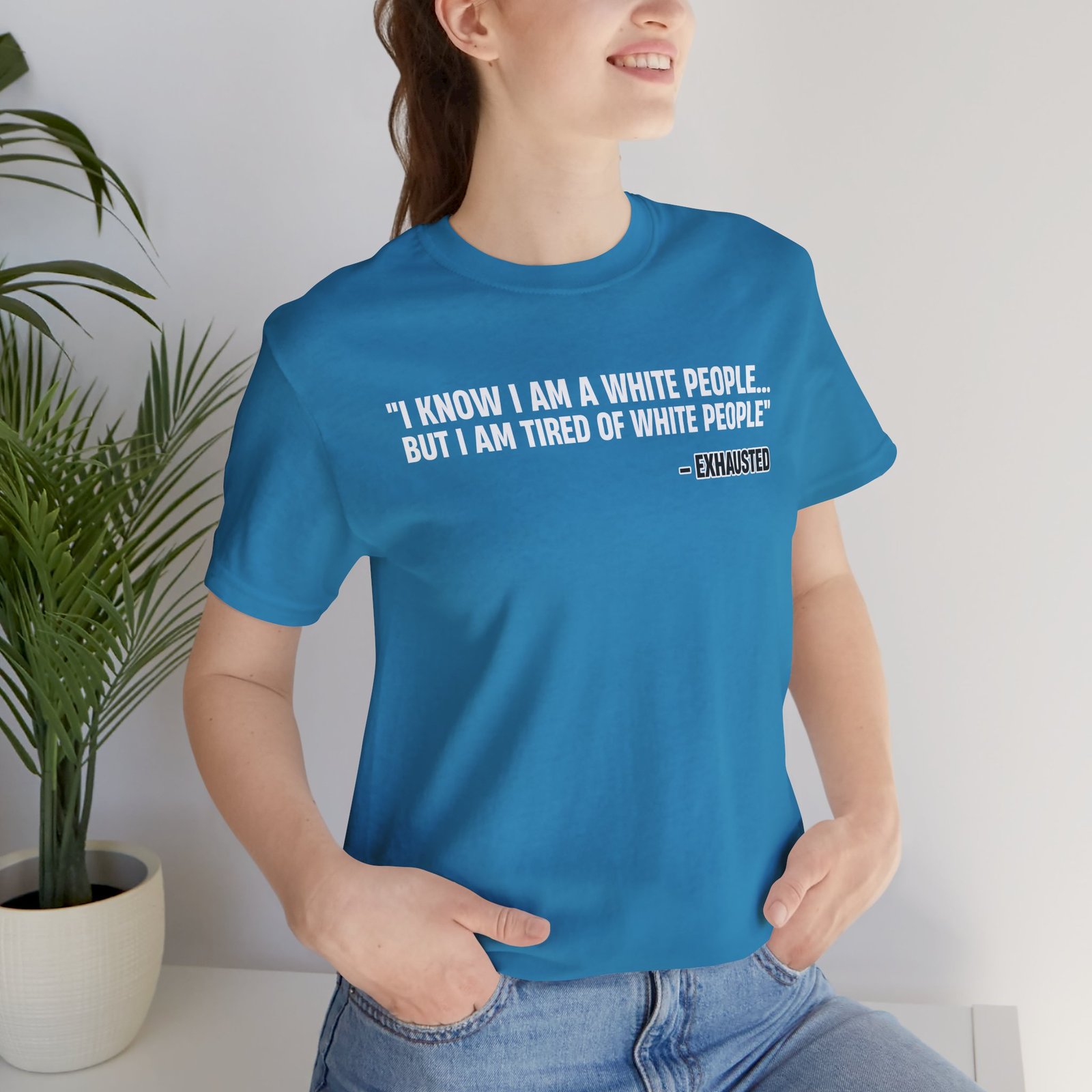 I Know I'm White But I'm Tired of White People Funny Shirt
