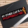 My Other Car Is A Porsche Bumper Sticker