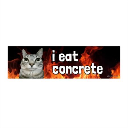 I Eat Concrete Funny Cat Bumper Sticker